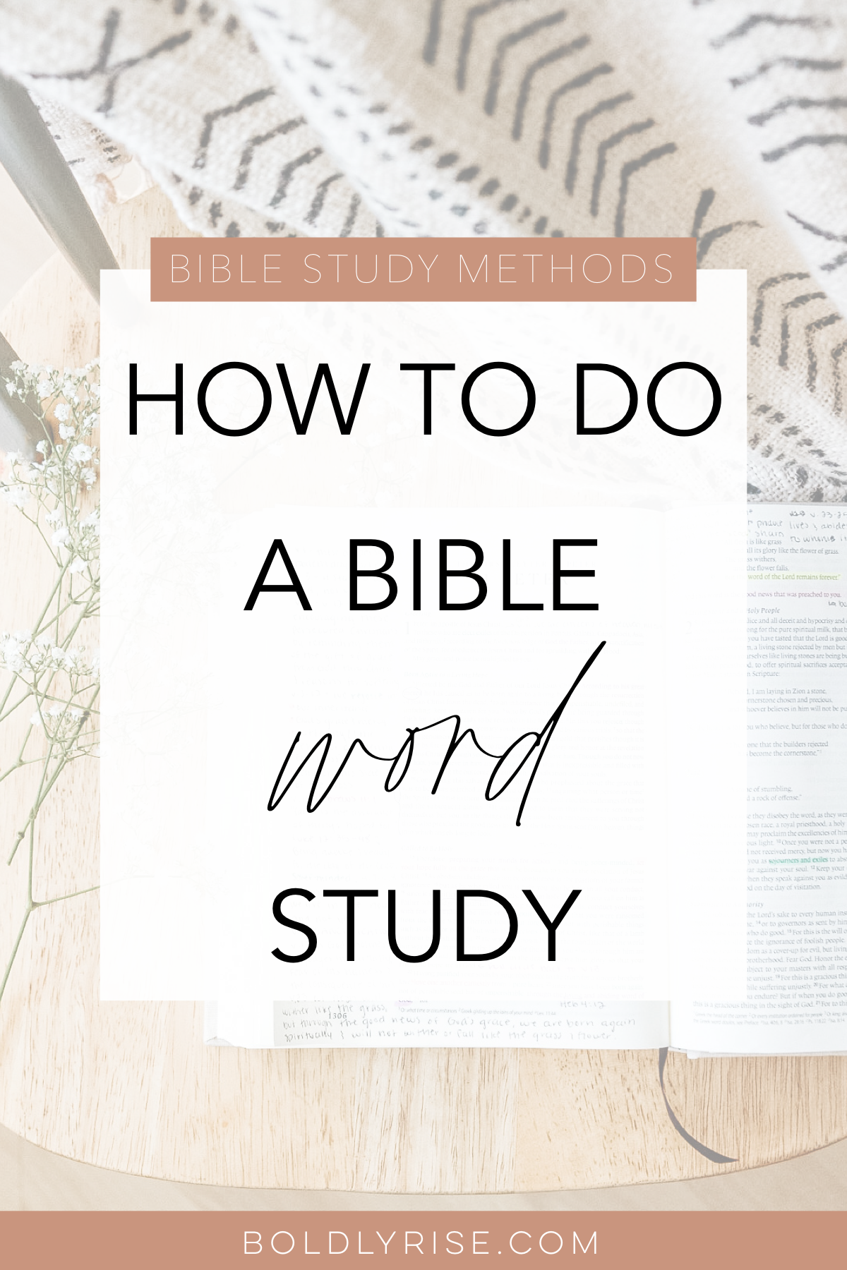 How To Do A Bible Word Study - Bible Study Methods - Boldly Rise